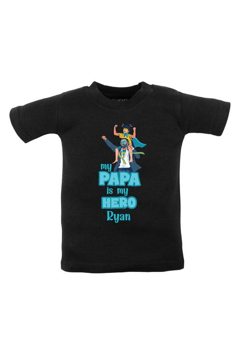 My Papa Is My hero Kids Tshirt w/ Custom Name