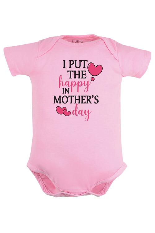 I Put The Happy In Mother's Day Baby Romper | Onesies