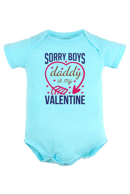 Sorry Boys Daddy Is My Valentine Baby Romper | Onesies