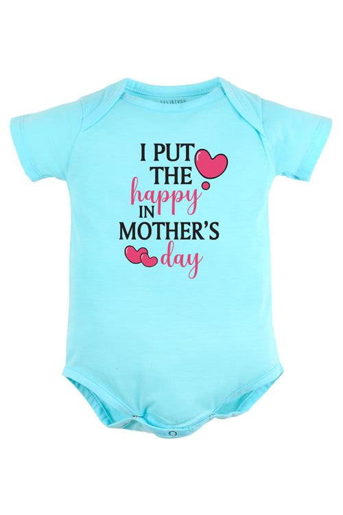 I Put The Happy In Mother's Day Baby Romper | Onesies