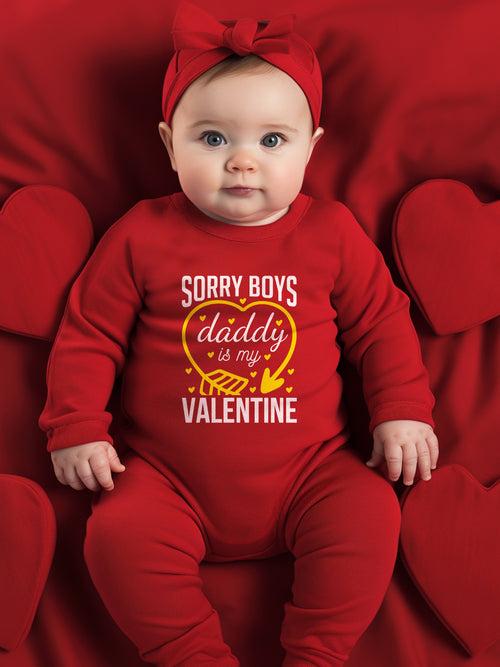 Sorry Boys Daddy Is My Valentine Baby Romper | Onesies