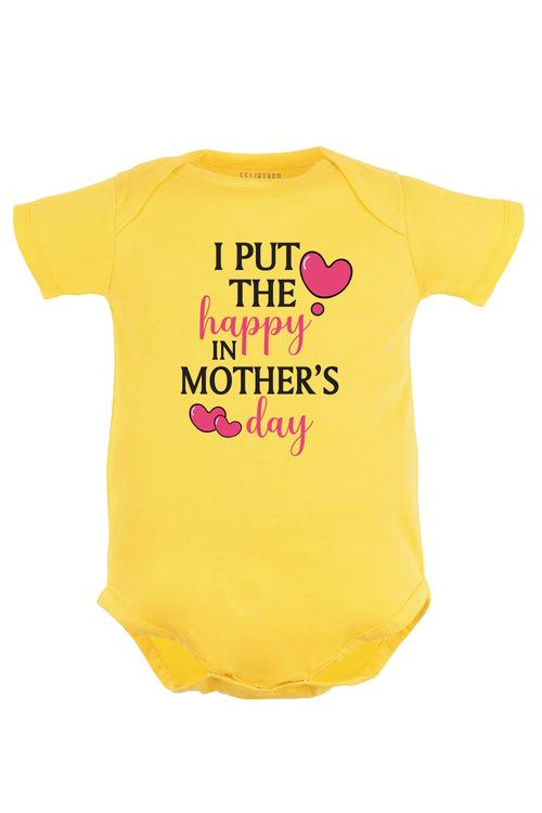 I Put The Happy In Mother's Day Baby Romper | Onesies