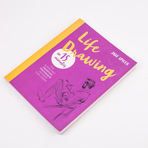 Life Drawing in 15 Minutes: By Jake Spicer (Paperback)