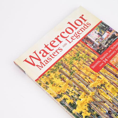 Watercolor Masters and Legends: Secrets, Stories and Techniques from 34 Visionary Artists: By Betsy Dillard Stroud (Hardcover)