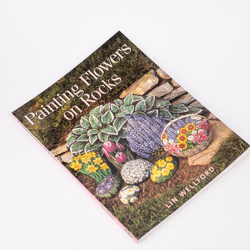 Painting Flowers on Rocks: By Lin Wellford (Paperback)