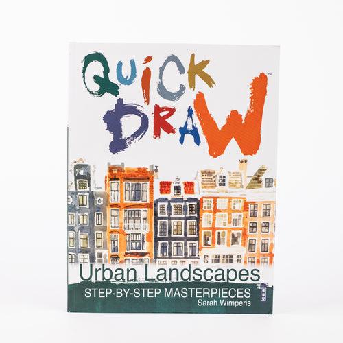 Quick Draw Urban Landscapes: Step-by-Step Masterpieces: By Sarah Wimperis (Paperback)