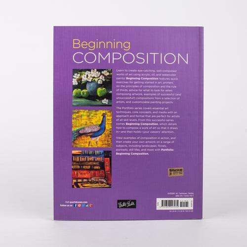 Beginning Composition: Tips and techniques for creating well-composed works of art in acrylic, watercolor, and oil - Kimberly Adams (Paperback )