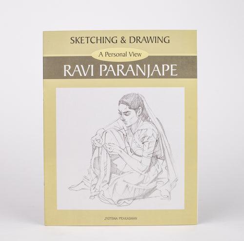 Sketching & Drawing: A Personal View By Ravi Paranjape (Paperback)