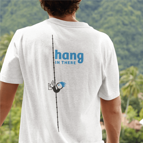 Hang In There | T-Shirt | Round Neck