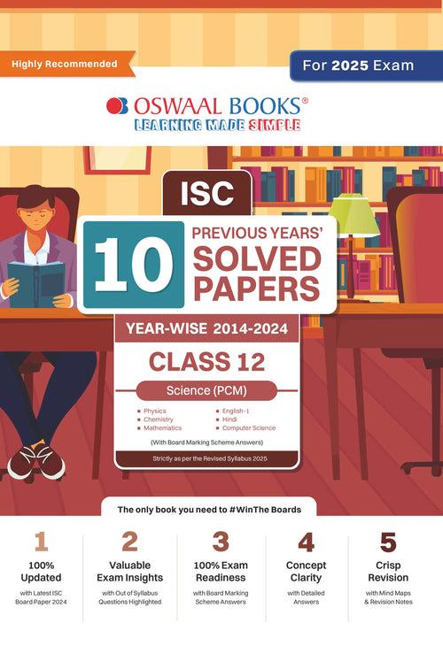 ISC 10 Previous Years' Solved Papers Class-12 PCM | Year-Wise 2014-2024 Physics, Chemistry, Mathematics, English 1, Hindi, Computer science For 2025 Board Exam