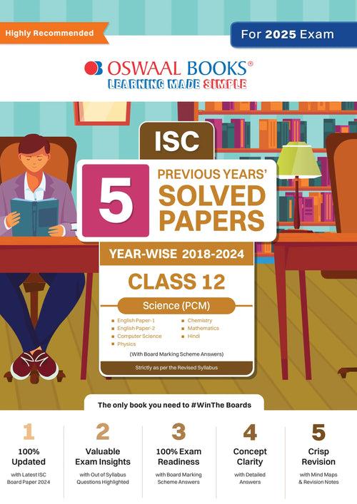 ISC 5 Previous Year Solved Papers Class-12 | Year Wise 2018-2024 | PCM (Physics, Chemistry, Mathematics, English 1, English 2, Hindi, Computer science) For 2025 Board Exam