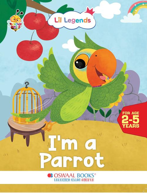 Lil Legends Know Me Series - Birds | I am a Parrot | Fascinating Bird Book | Exciting Illustrated Book | For kids |  Age 2+ Years