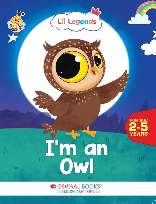 Oswaal Lil Legends Know Me Series - Birds | I am an Owl | Fascinating Bird Book | Exciting Illustrated Book | For kids |  Age 2+ Years
