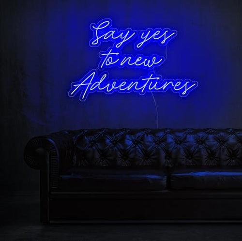 Say Yes to New Adventure- LED Neon Quote