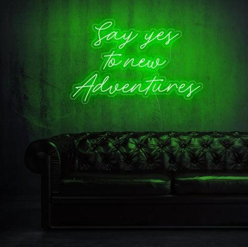 Say Yes to New Adventure- LED Neon Quote