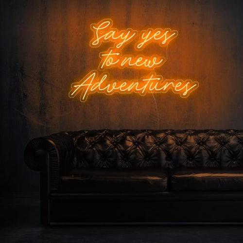 Say Yes to New Adventure- LED Neon Quote