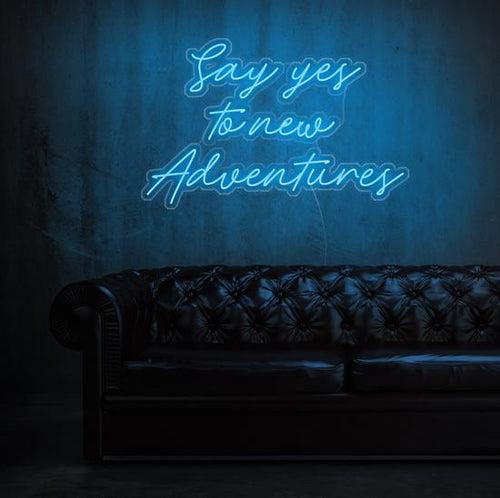 Say Yes to New Adventure- LED Neon Quote