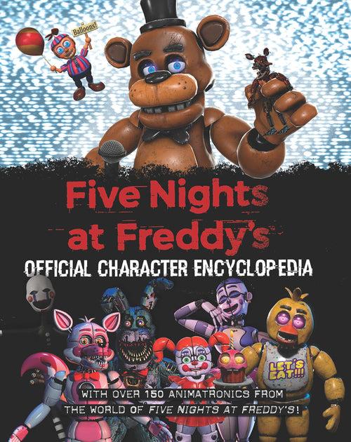 FIVE NIGHTS AT FREDDYS CHARACTER ENCYCLOPEDIA AN AFK BOOK