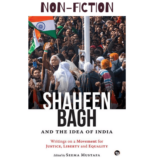 Shaheen Bagh and the Idea of India: Writings on a Movement for Justice, Liberty and Equality