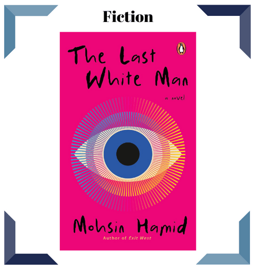 The Last White Man by Mohsin Hamid