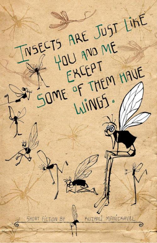 Insects Are Just Like You and Me Except Some of Them Have Wings (eBook)