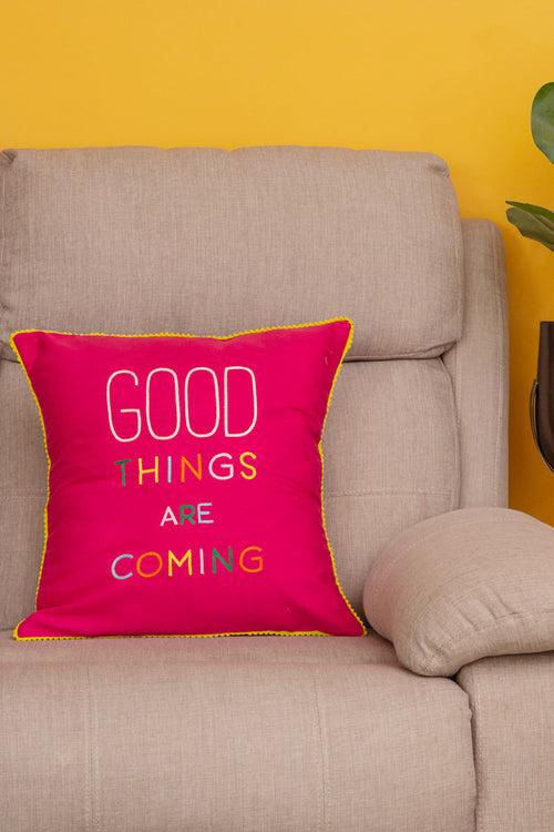 Good Things are Coming Cushion Cover