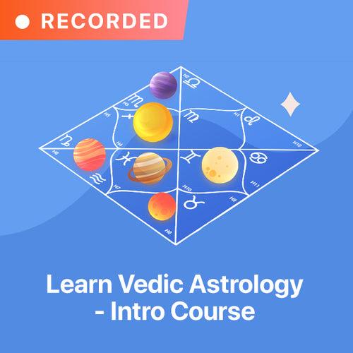 Learn Vedic Astrology - Intro Course