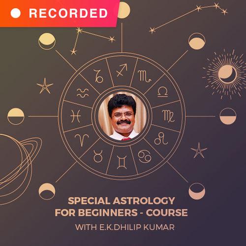 Special Astrology for Beginners – Course with E.K.Dhilip Kumar