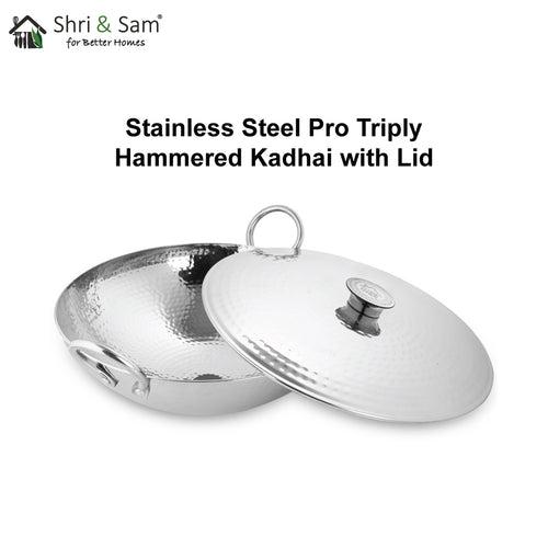 Stainless Steel Triply Deep Hammered Kadhai with SS Lid Pro
